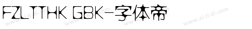 FZLTTHK GBK字体转换